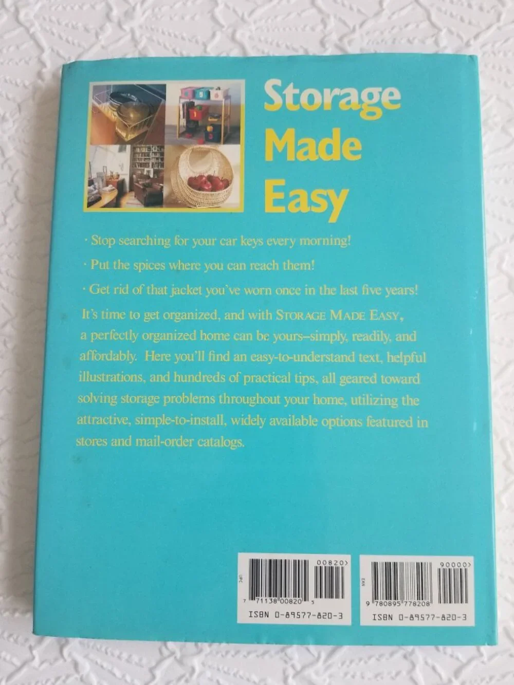 Storage Made Easy: Great Ideas for Organizing Every Room In Your Home Book